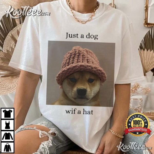 Dogwifhat Just A Dog Wif A Hat Meme T-Shirt