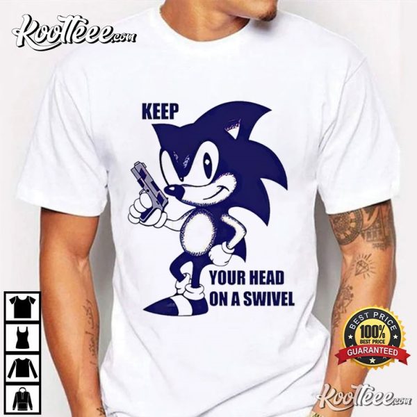 Sonic Keep Your Head On A Swivel T-Shirt