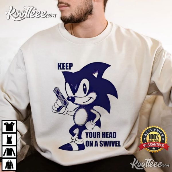 Sonic Keep Your Head On A Swivel T-Shirt