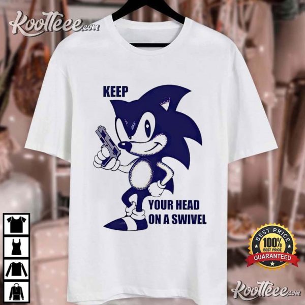 Sonic Keep Your Head On A Swivel T-Shirt