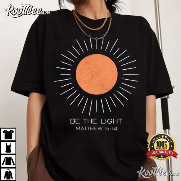 Be The Light Matthew 5 14 Christian Bible Verse T-Shirt