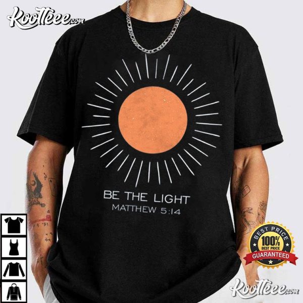 Be The Light Matthew 5 14 Christian Bible Verse T-Shirt