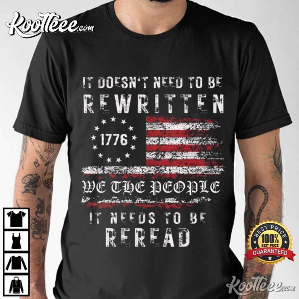 We The People It Doesn’t Need To Be Rewritten 1776 T-Shirt