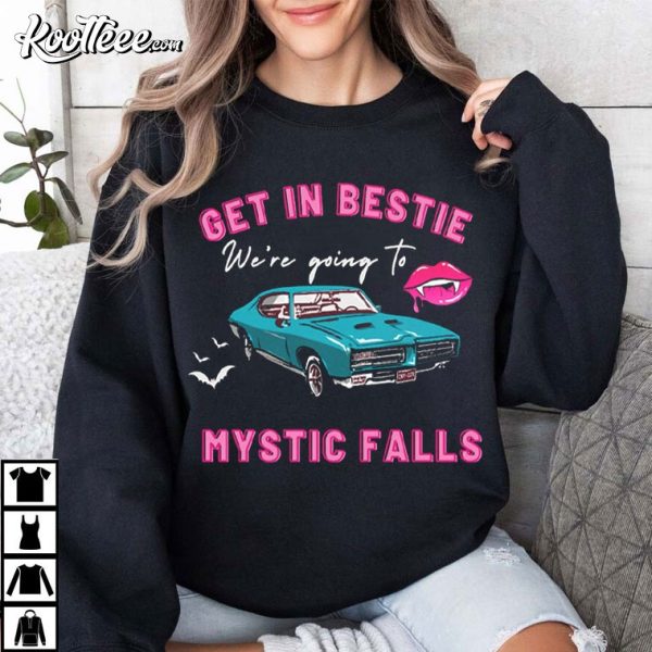 Vampire Diaries Get In Bestie We’re Going To Mystic Falls T-Shirt