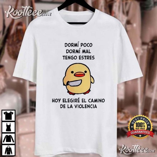 Funny Duck with Knife Dormí Poco Dormí Mal T-Shirt