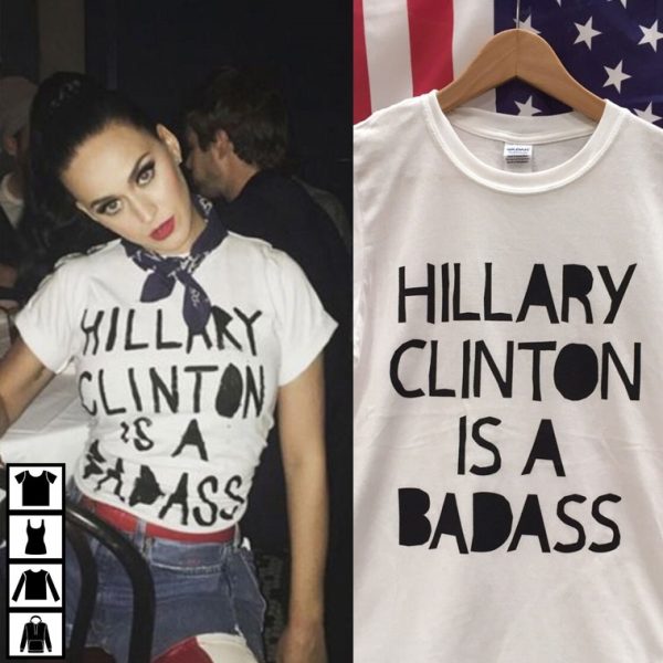Katy Perry Hillary Clinton Is A Badass T-Shirt