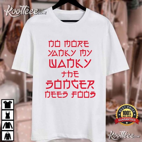 Sixteen Candles No More Yanky My Wanky The Donger Need Food T-Shirt
