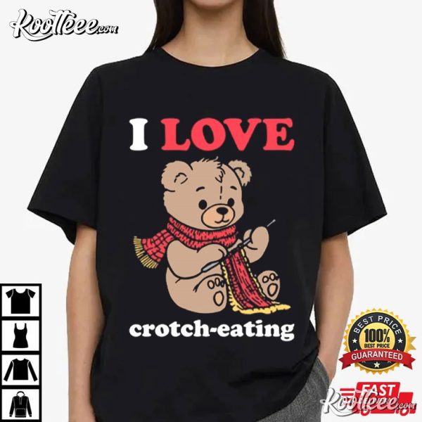I Love Crotch-Eating Teddy Bear Crochet T-Shirt