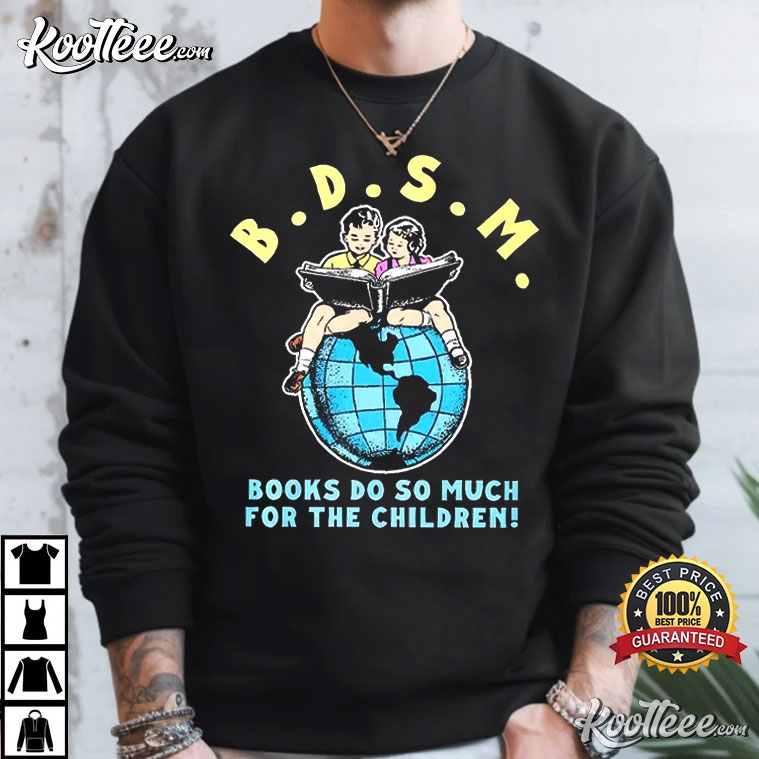 BDSM Books Do So Much For The Children T-Shirt
