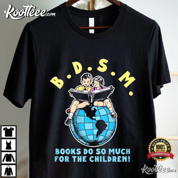 BDSM Books Do So Much For The Children T-Shirt