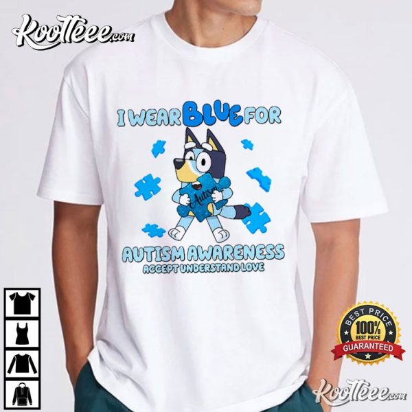 Bluey I Wear Blue For Autism Awareness Accept Understand Love T-Shirt