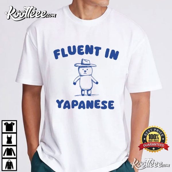 Fluent In Yapanese T-Shirt