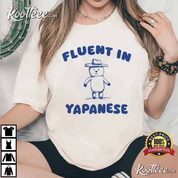 Fluent In Yapanese T-Shirt