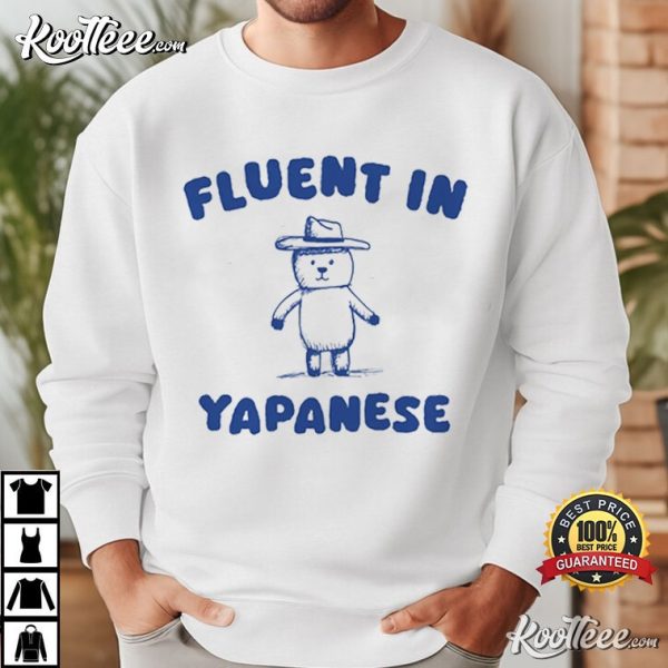 Fluent In Yapanese T-Shirt