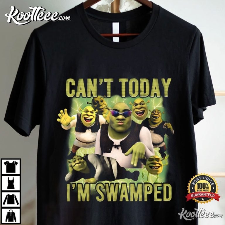 Shrek Can't Today I'm Swamped Funny Meme T-Shirt