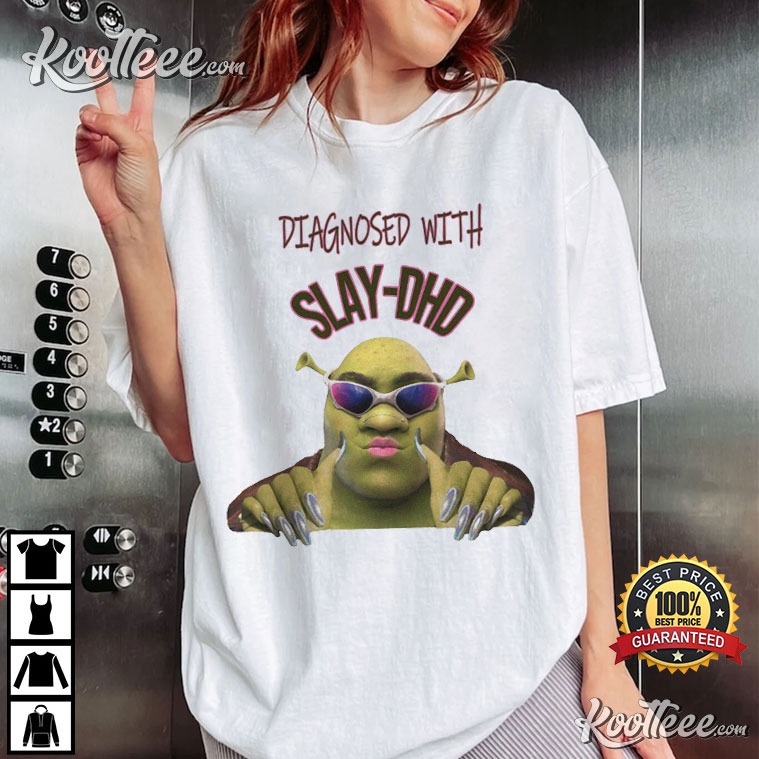 Shrek Diagnosed With Slay-DHD Funny ADHD Awareness T-Shirt