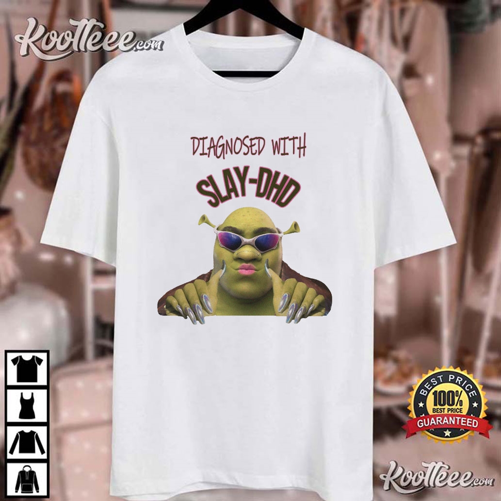 Shrek Diagnosed With Slay-DHD Funny ADHD Awareness T-Shirt