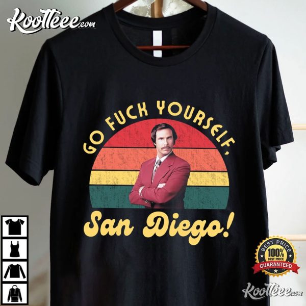 Anchorman Ron Burgundy Go Fuck Yourself San Diego T-Shirt