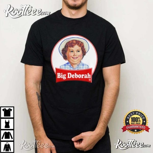 Big Deborah Funny Tasteless T-Shirt