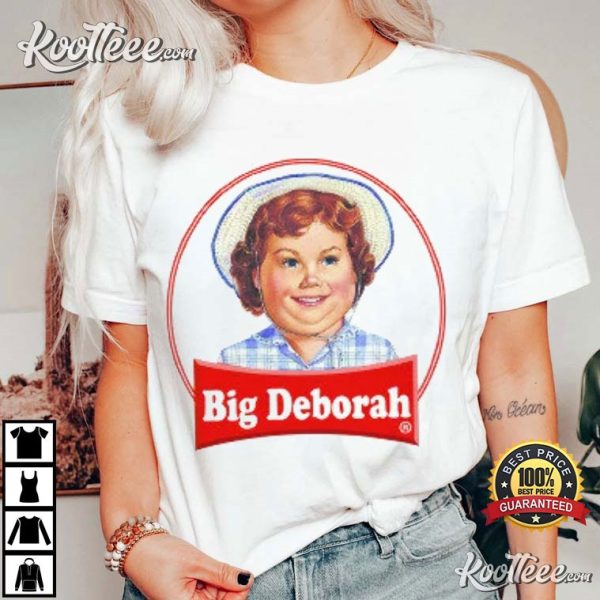 Big Deborah Funny Tasteless T-Shirt