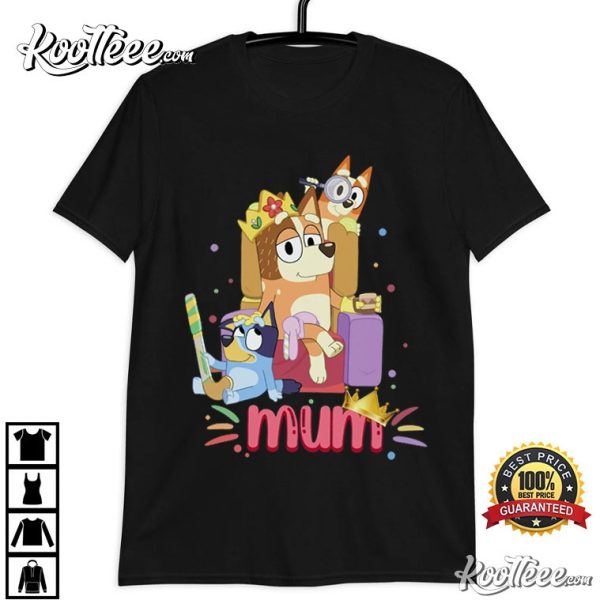 Bluey Mum Mothers Day Gift My Mum is the Best T-Shirt