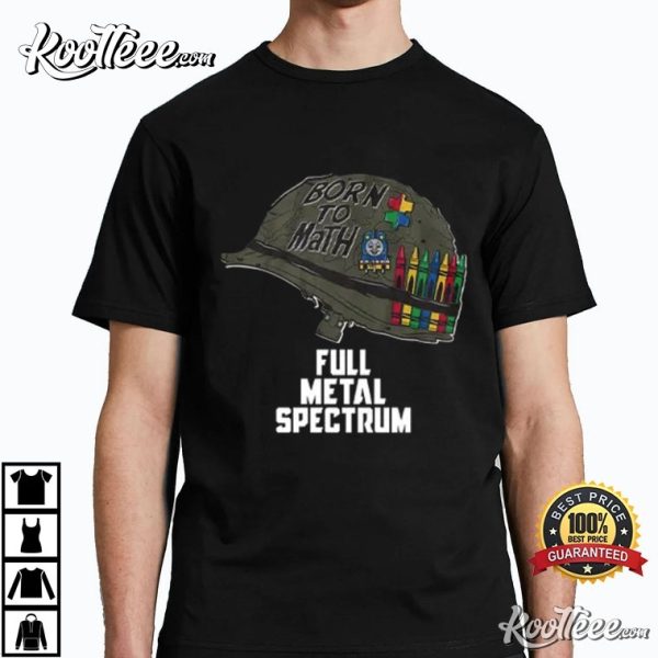 Autism Awareness Born To Math Full Metal Spectrum T-Shirt