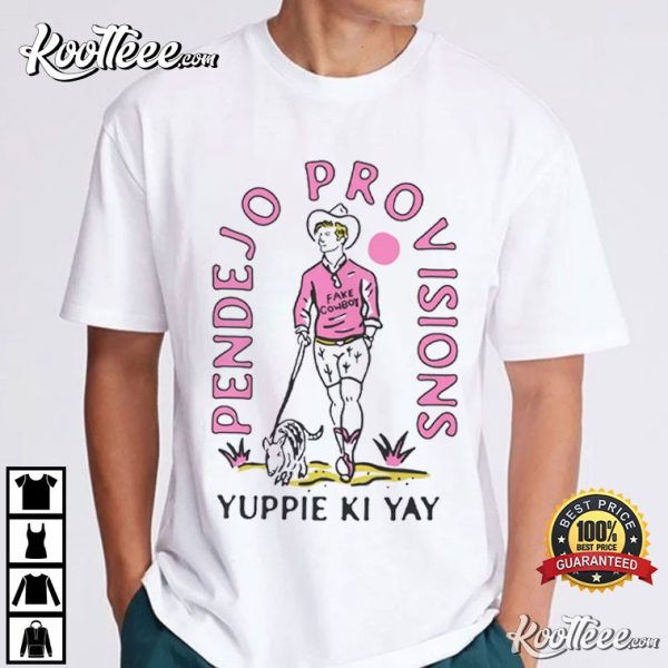 Cowboy Yuppie Ki Yay Pendejo Provisions T-Shirt