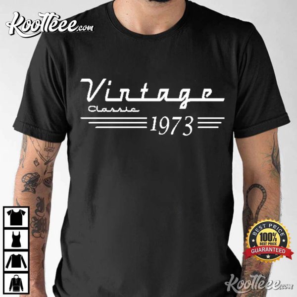 Born In 1973 Car Guy Vintage Classic Birthday Gift T-Shirt