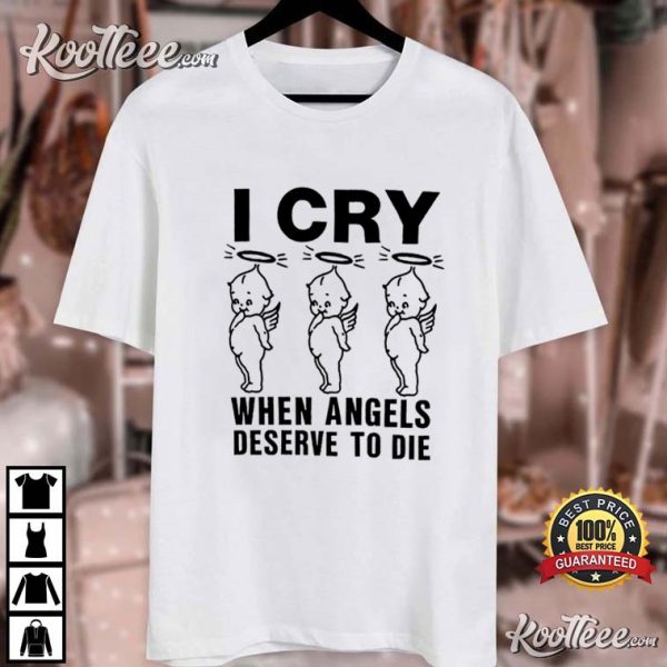 Chop Suey I Cry When Angels Deserve To Die T-Shirt