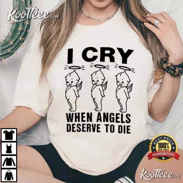 Chop Suey I Cry When Angels Deserve To Die T-Shirt