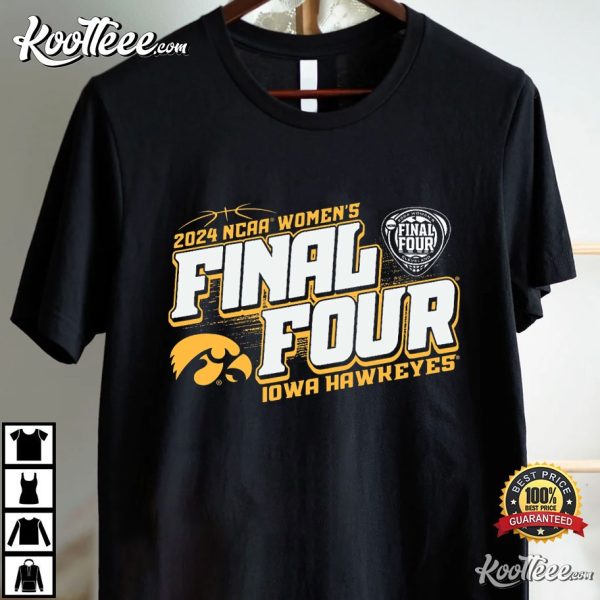 Iowa Hawkeyes Final Four 2024 NCAA Women’s Basketball T-Shirt