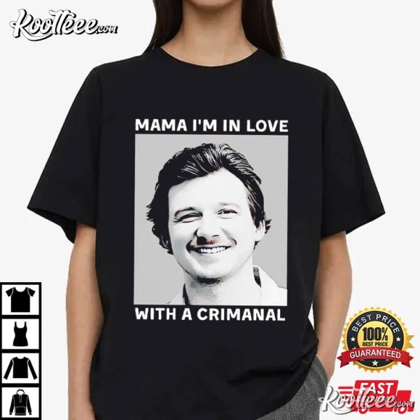 Morgan Wallen Mug Shot Mama I’m In Love With A Criminal T-Shirt