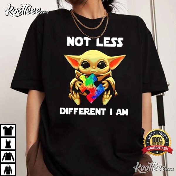 Autism Awareness Not Less Different I Am Baby Yoda T-Shirt