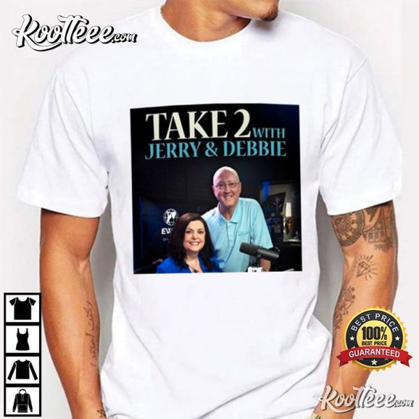 Take 2 With Jerry And Debbie T-Shirt