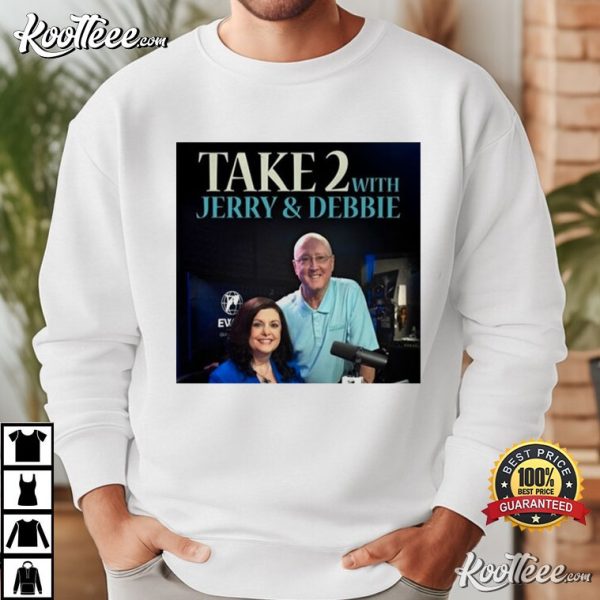 Take 2 With Jerry And Debbie T-Shirt