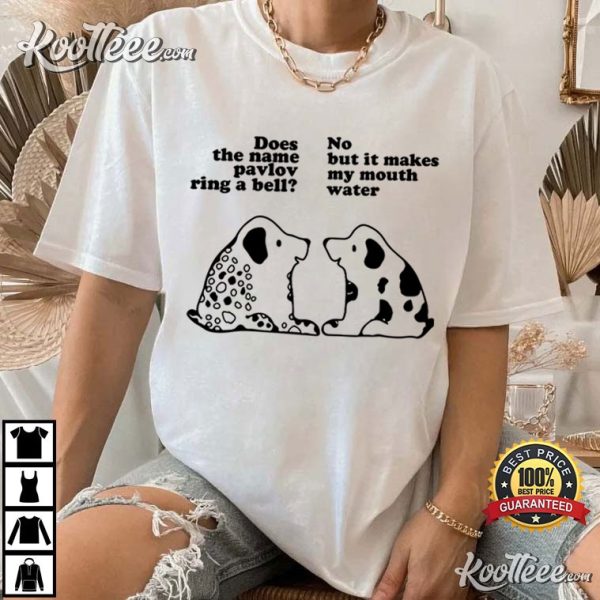 Pavlovs Dog That Rings A Bell Psychologist Gift T-Shirt