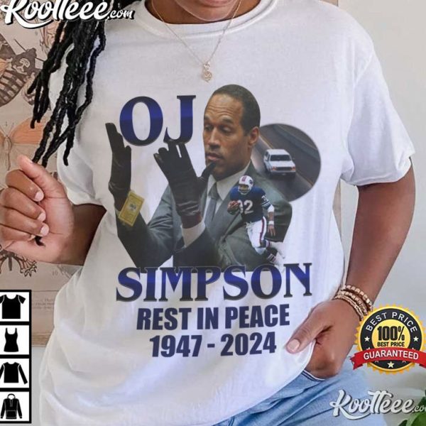 OJ Simpson Rest In Peace The Glove Don’t Fit 1947-2024 T-Shirt