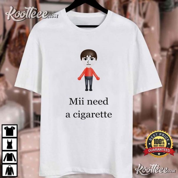 Mii Need A Cigarette Funny Nintendo Wii T-Shirt