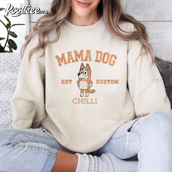 Mama Dog Chilli Est Custom Embroidered Sweatshirt