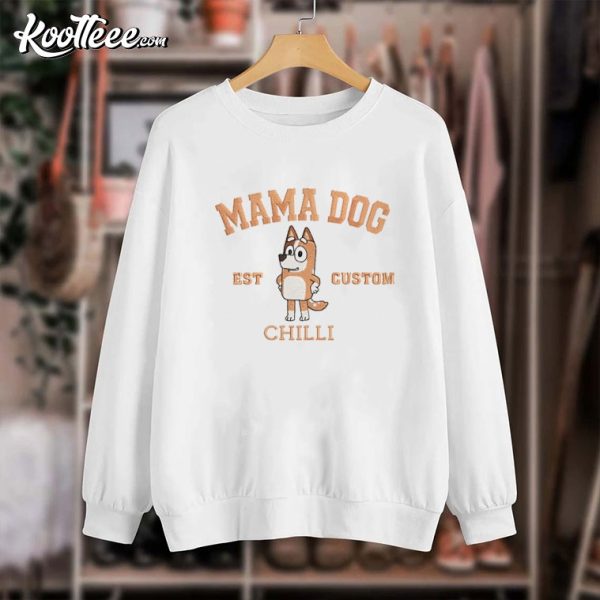 Mama Dog Chilli Est Custom Embroidered Sweatshirt