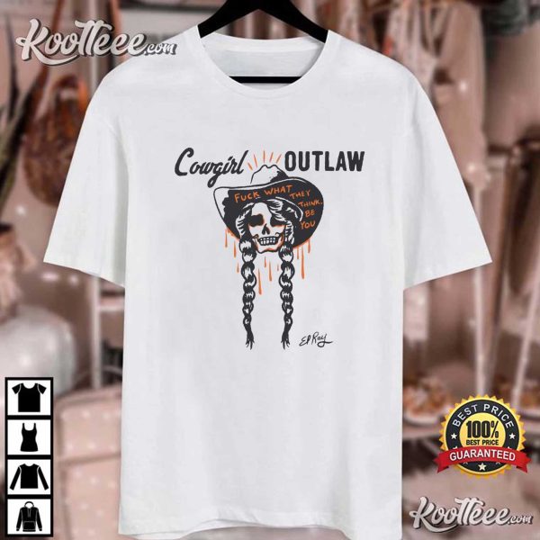 Cowgirl Outlaw Be You T-Shirt