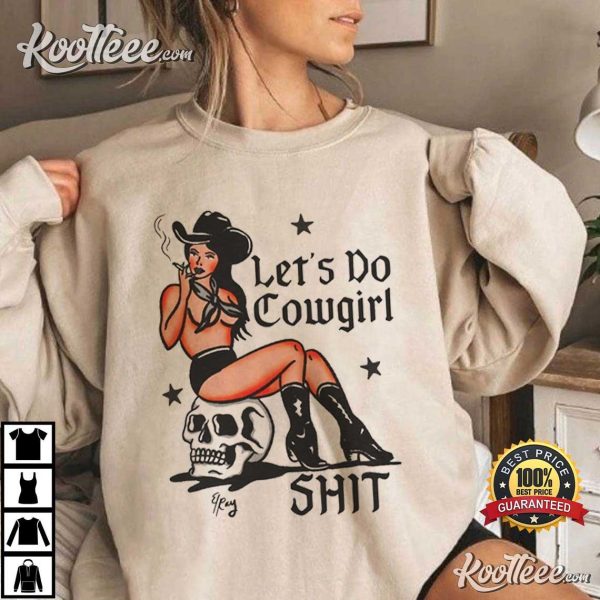 Let’s Do Cowgirl Sht T-Shirt