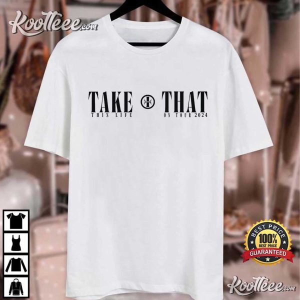 Take That This Life On Tour 2024 T-Shirt