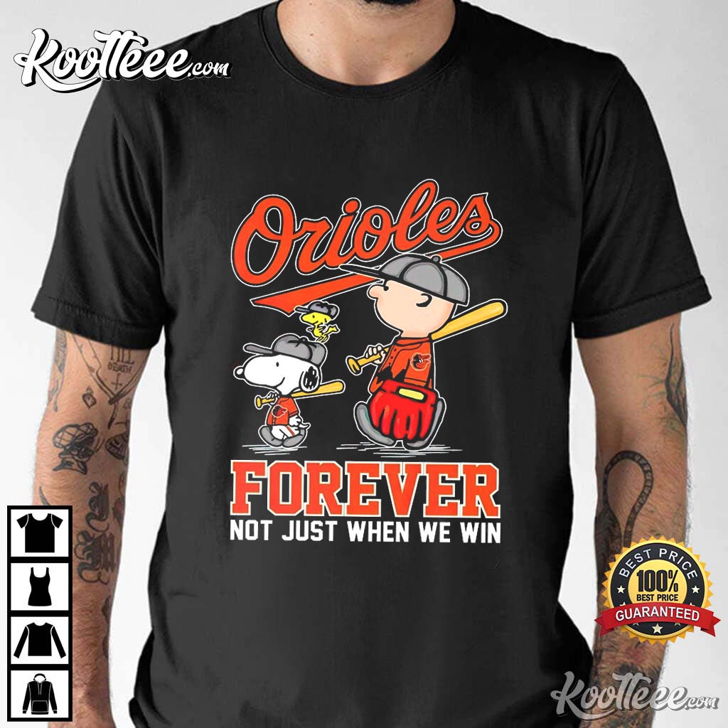 Baltimore Orioles Forever Not Just When We Win Peanuts Characters T-Shirt