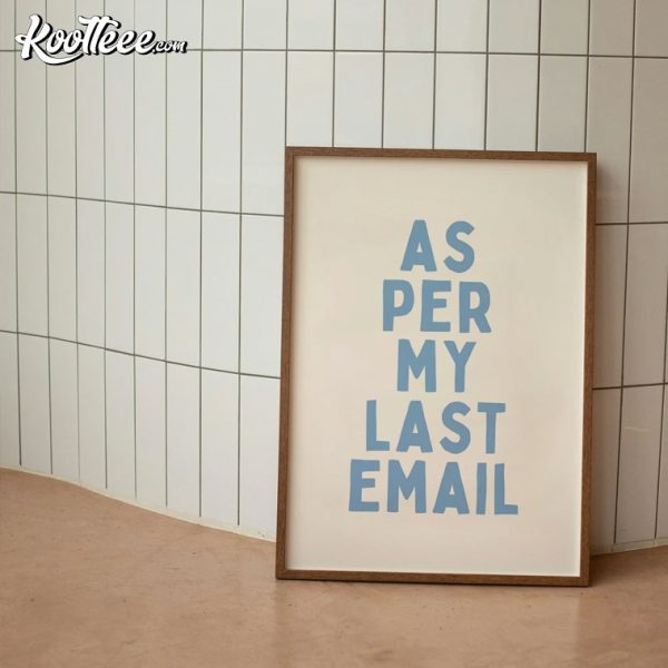 As Per My Last Email Cornflower Blue Poster