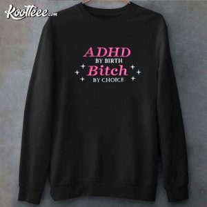 ADHD By Birth Btch By Choice Embroidered Sweatshirt ADHD By Birth Btch By Choice Embroidered Sweatshirt (2)