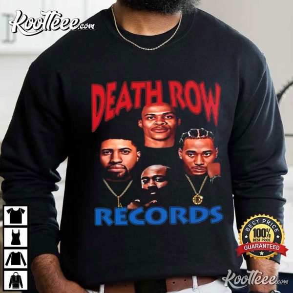 Death Row Records Russell Westbrook James Harden Paul George Kawhi Leonard T-Shirt