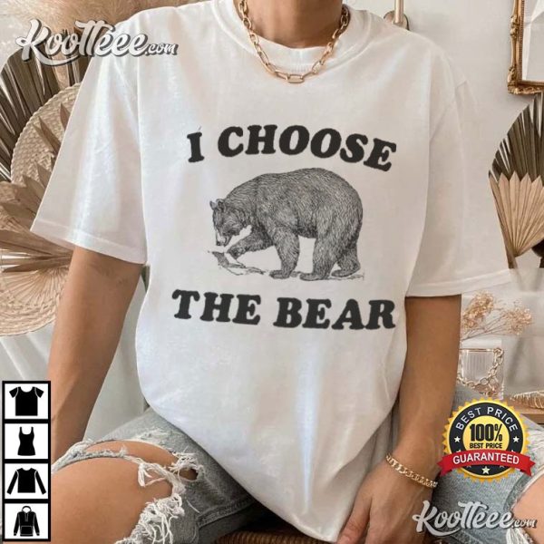 I Choose The Bear Team Bear Womens Empowerment T-Shirt