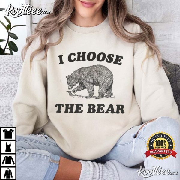 I Choose The Bear Team Bear Womens Empowerment T-Shirt