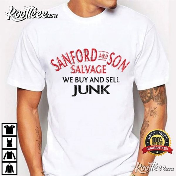Sanford And Son 70s Sitcom Fred Sanford We Buy And Sell Junk T-Shirt